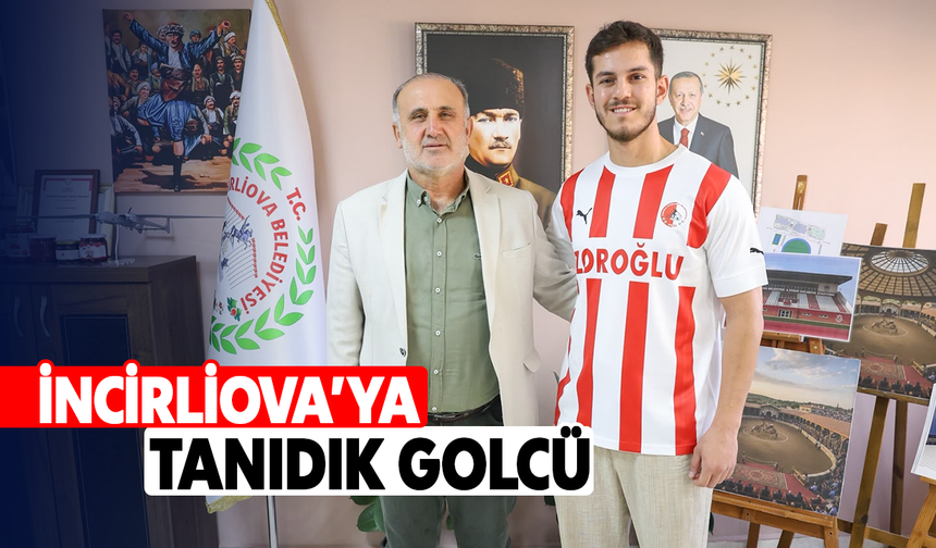 İncirliova’ya tanıdık golcü