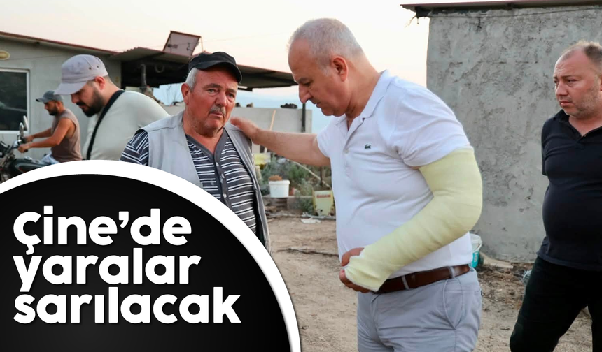 Çine’de yaralar sarılacak