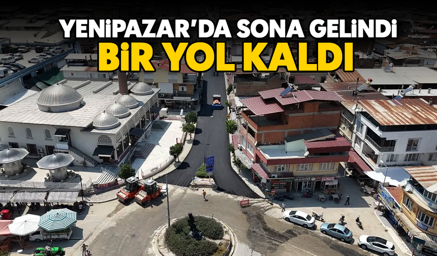 Yenipazar'da sona gelindi, bir yol kaldı