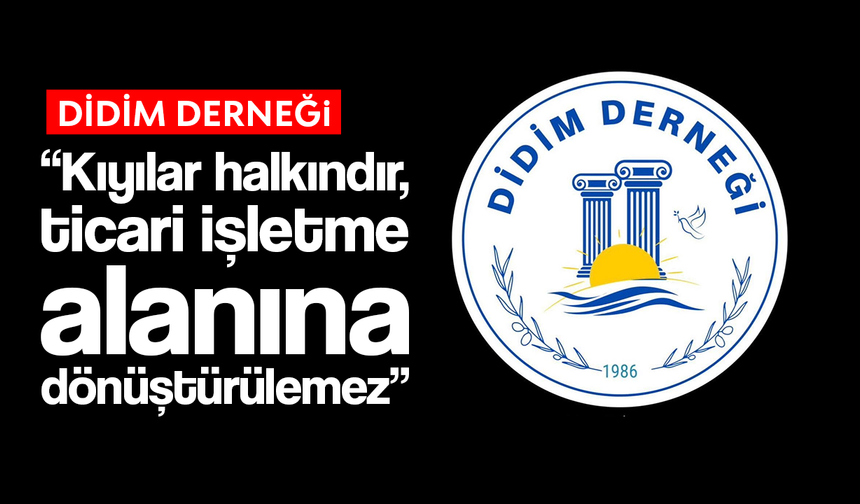 'Kıyılar halkındır, ticari işletme alanına dönüştürülemez'