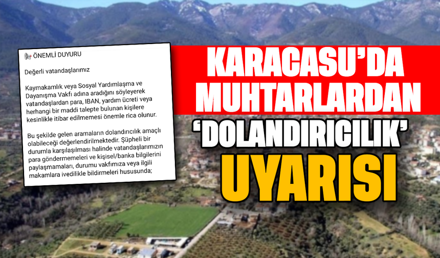 Karacasu'da muhtarlardan 'dolandırıcılık' uyarısı