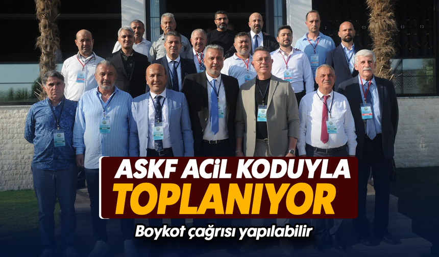 ASKF acil koduyla toplanıyor: Boykot çağrısı yapılabilir