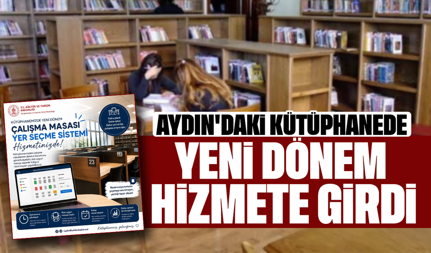 Aydın'daki kütüphanede yeni dönem hizmete girdi