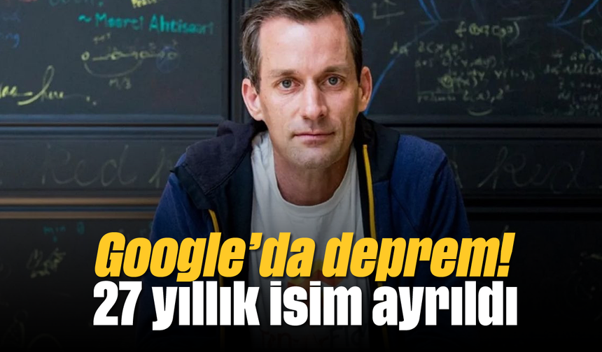 Google'da deprem! 27 yıllık isim ayrıldı