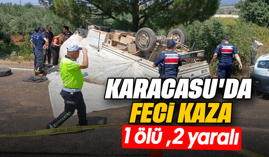 Karacasu'da feci kaza: 1 ölü ,2 yaralı