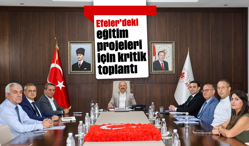 Efeler'deki eğitim projeleri için kritik toplantı