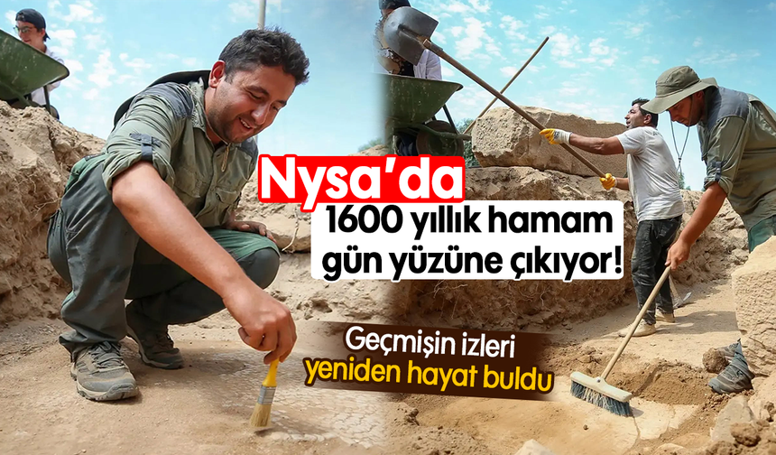 Nysa’da 1600 yıllık hamam gün yüzüne çıkıyor! : Geçmişin izleri yeniden hayat buldu