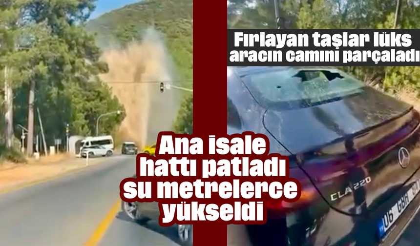 Ana isale hattı patladı, su metrelerce yükseldi