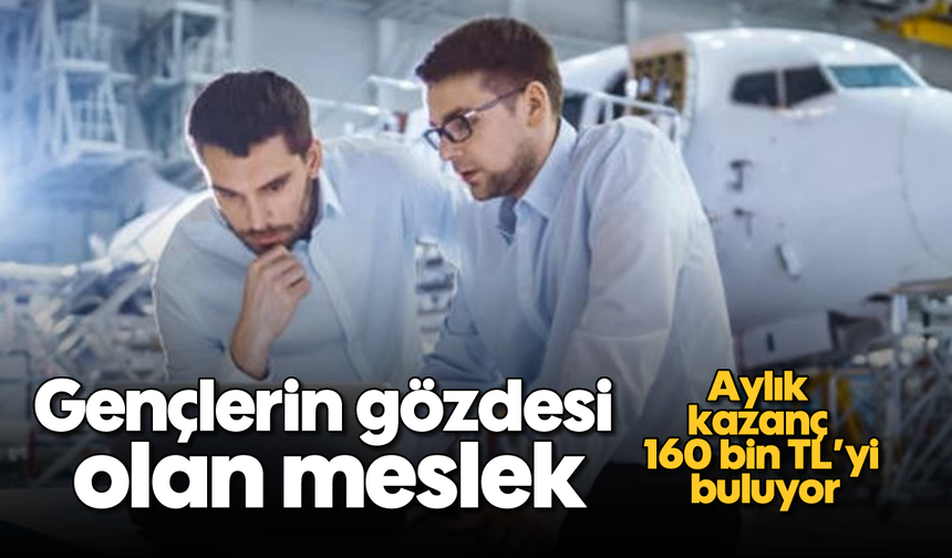 Gençlerin gözdesi olan meslek: Aylık kazanç 160 bin TL’yi buluyor
