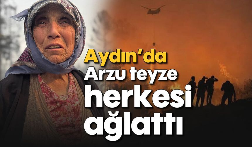 Aydın'da Arzu teyze herkesi ağlattı