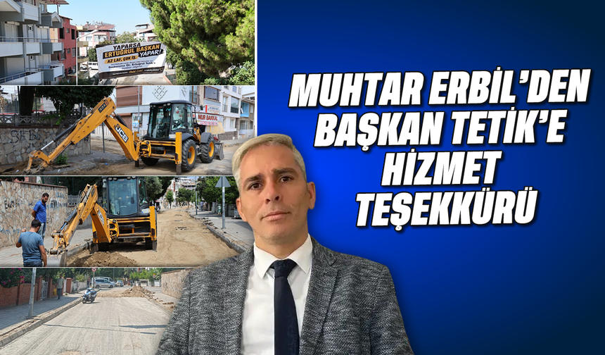 Muhtar Erbil'den Başkan Tetik'e hizmet teşekkürü