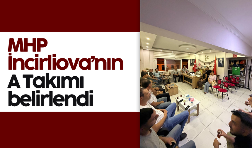 MHP İncirliova’nın A Takımı belirlendi