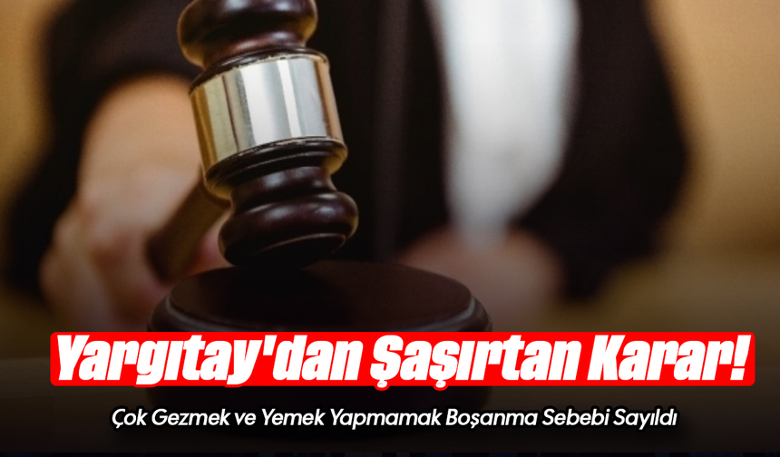 Yargıtay'dan Şaşırtan Karar!