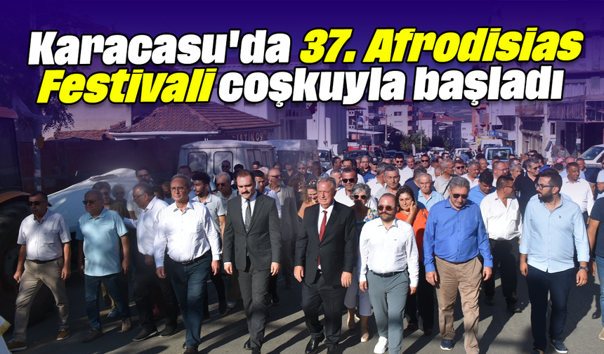 Karacasu'da 37. Afrodisias Festivali coşkuyla başladı