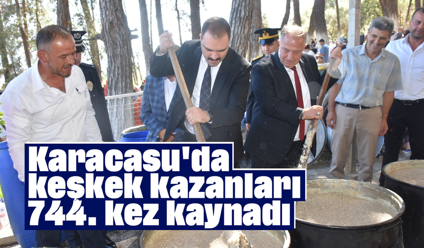 Karacasu'da keşkek kazanları 744. kez kaynadı