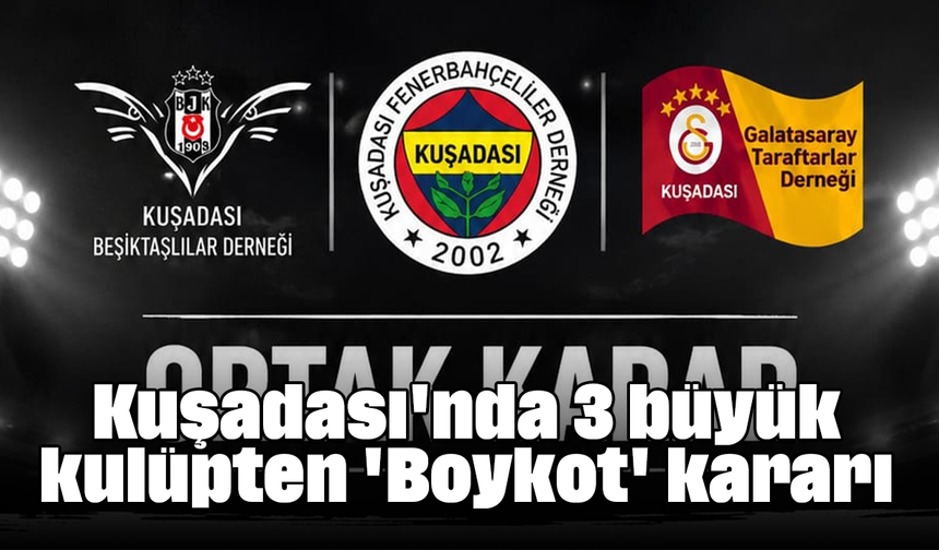 Kuşadası'nda 3 büyük kulüpten 'Boykot' kararı