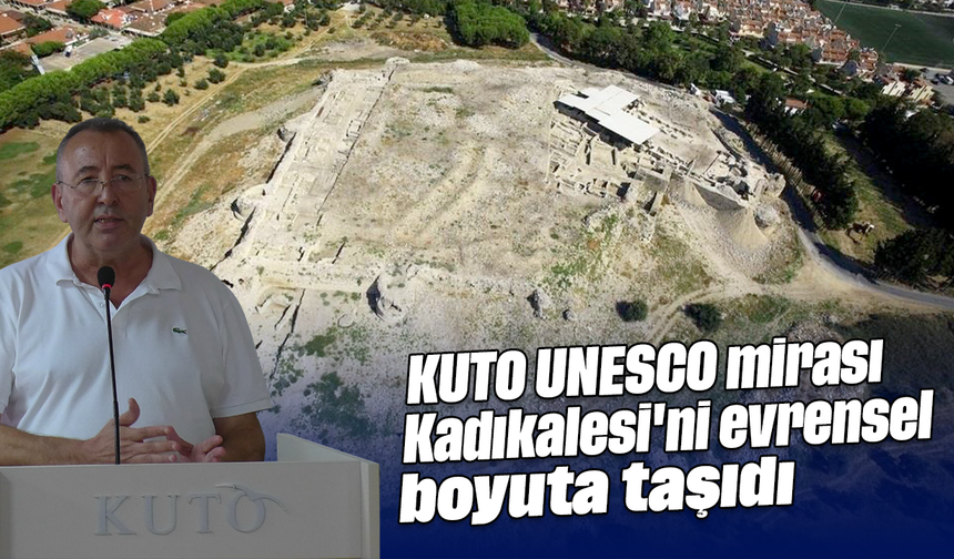 KUTO UNESCO mirası 'Kadıkalesi'ni evrensel boyuta taşıdı