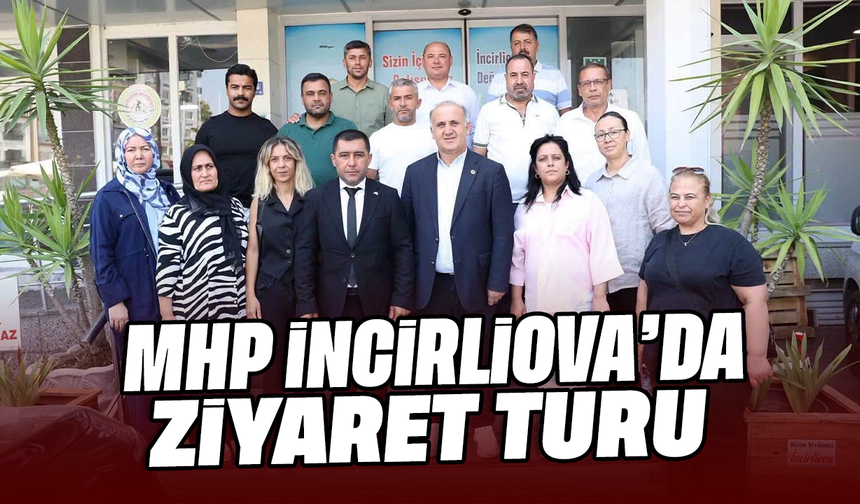 MHP İncirliova’da ziyaret turu