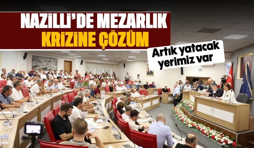 Nazilli'de mezarlık krizine çözüm : Artık yatacak yerimiz var