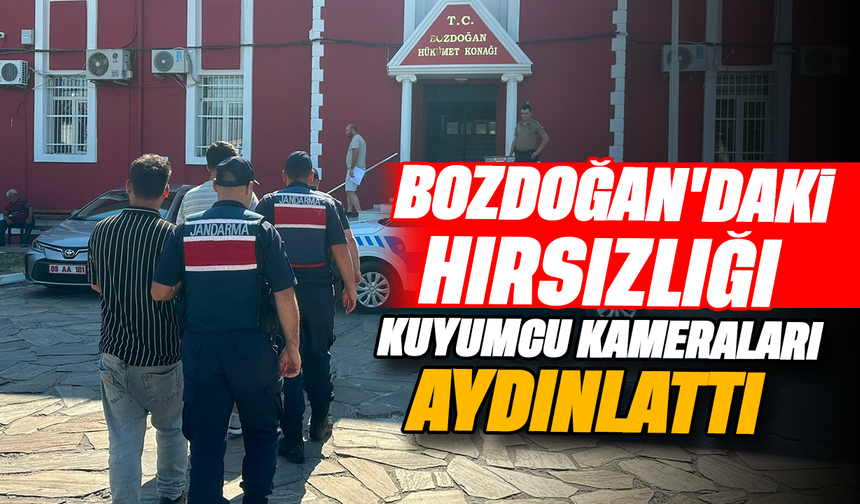 Bozdoğan’daki hırsızlığı kuyumcu kameraları aydınlattı