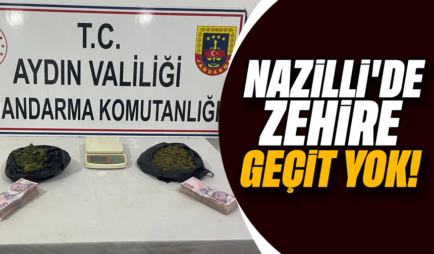 Nazilli'de zehire geçit yok!