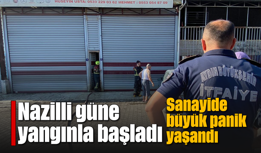 Nazilli güne yangınla başladı: Sanayide büyük panik yaşandı