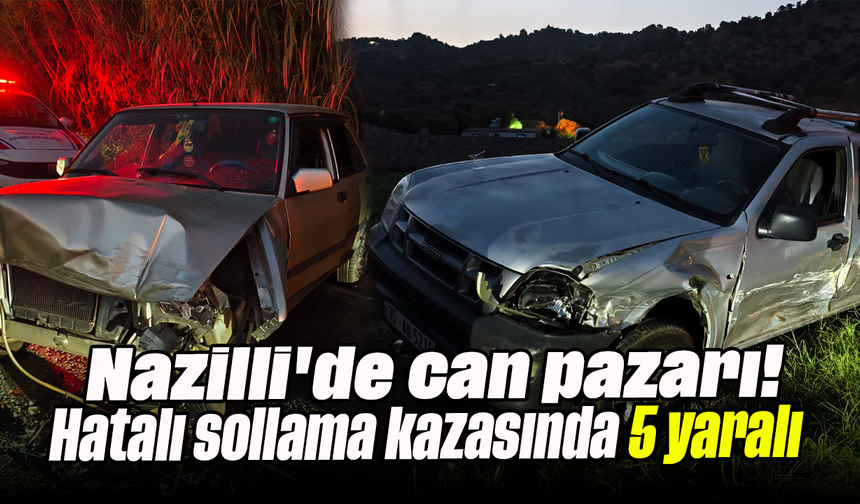 Nazilli'de can pazarı! Hatalı sollama kazasında 5 yaralı