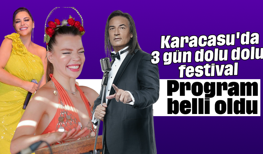 Karacasu'da 3 gün dolu dolu festival: Program belli oldu