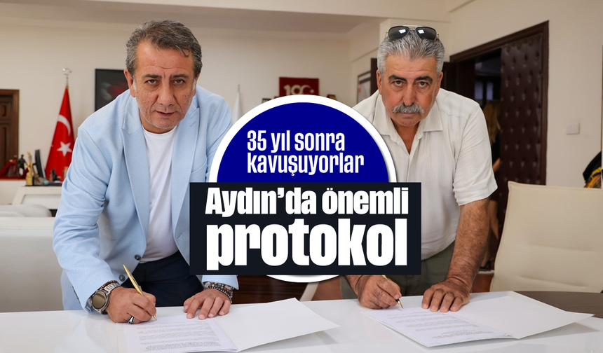 35 yıl sonra kavuşuyorlar: Aydın'da önemli protokol