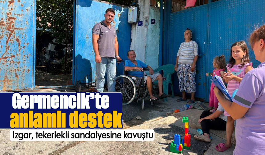 Germencik’te anlamlı destek: Izgar, tekerlekli sandalyesine kavuştu