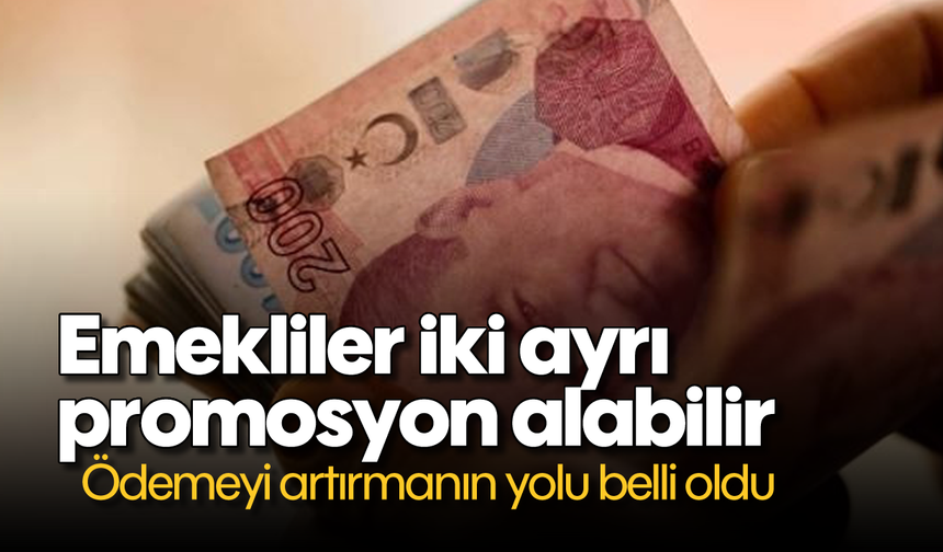 Emekliler iki ayrı promosyon alabilir: Ödemeyi artırmanın yolu belli oldu