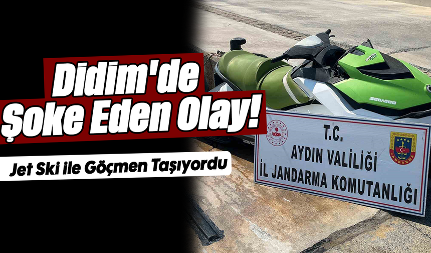 Didim'de Şoke Eden Operasyon! :Jet Ski ile Göçmen Taşıyordu