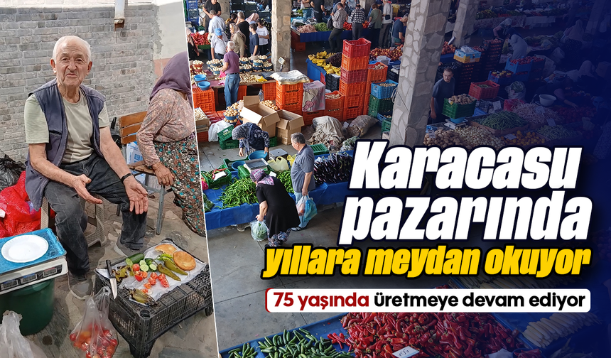Karacasu pazarında yıllara meydan okuyor: 75 yaşında üretmeye devam ediyor