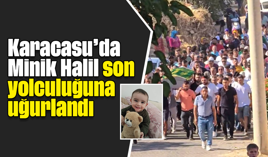 Karacasu’da Minik Halil son yolculuğuna uğurlandı