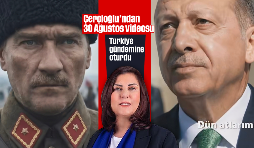 Çerçioğlu’ndan 30 Ağustos videosu: Türkiye gündemine oturdu