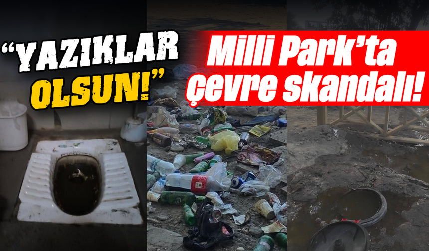 Milli Park’ta çevre skandalı! “Yazıklar olsun”