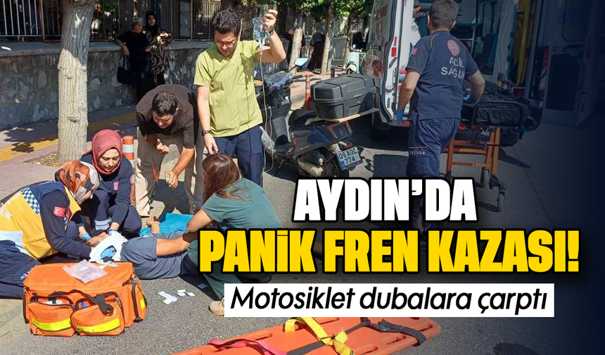 Aydın'da panik fren kazası: Motosiklet dubalara çarptı