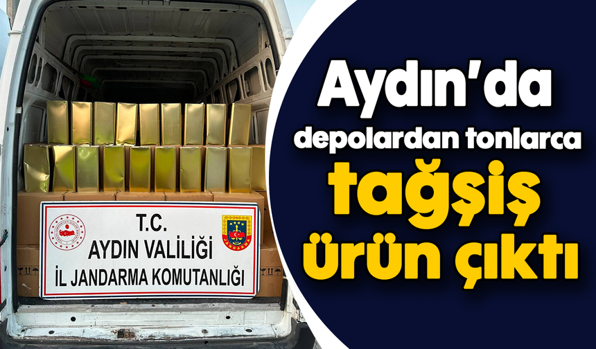 Aydın’da depolardan tonlarca tağşiş ürün çıktı