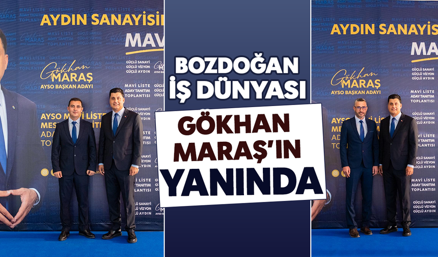 Bozdoğan iş dünyası, Gökhan Maraş’ın yanında