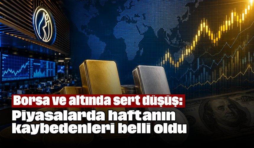 Borsa ve altında sert düşüş: Piyasalarda haftanın kaybedenleri belli oldu