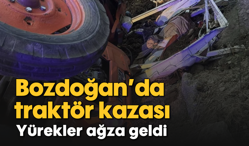 Bozdoğan'da traktör kaza; Yürekler ağza geldi
