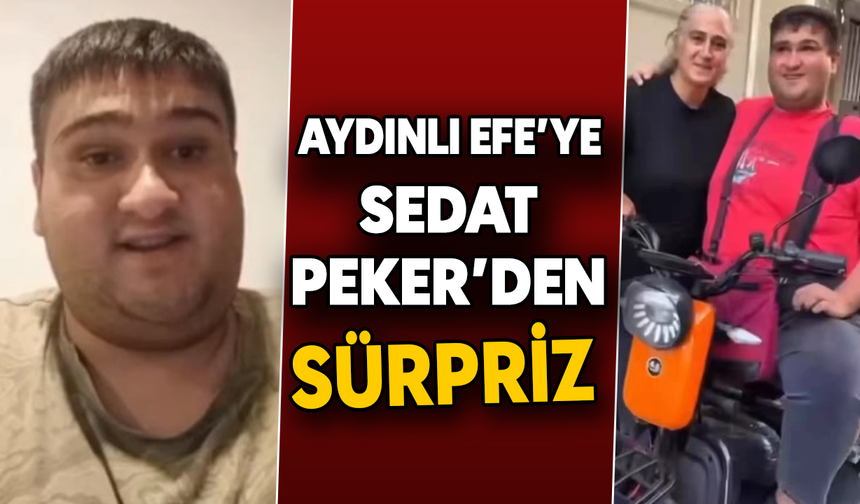Aydınlı Efe’ye Sedat Peker’den sürpriz