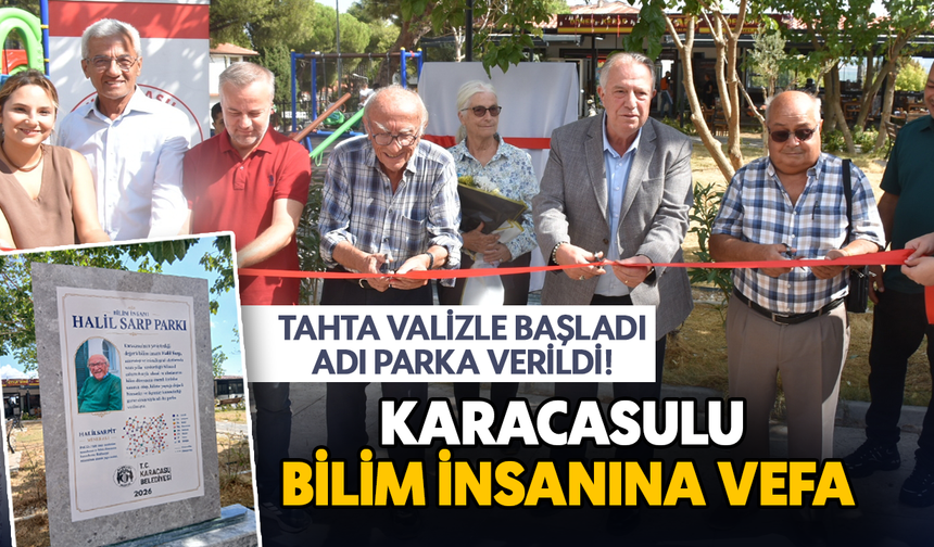 Tahta valizle başladı, adı parka verildi! Karacasulu bilim insanına vefa