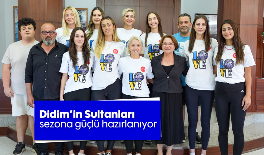 Didim'in sultanları sezona güçlü hazırlanıyor