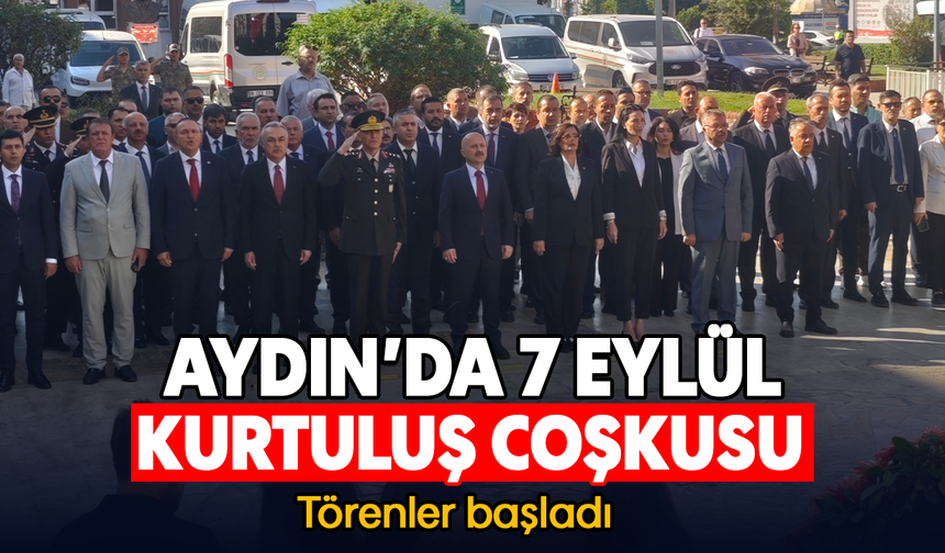 Aydın’da 7 Eylül Kurtuluş coşkusu: Törenler başladı