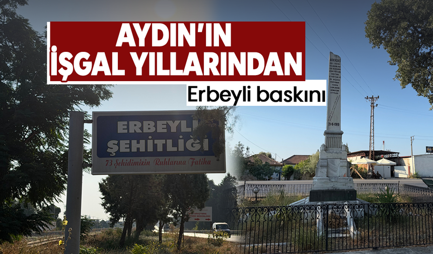 Aydın’ın işgal yıllarından: Erbeyli baskını