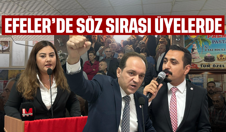 Efeler’de söz sırası üyelerde