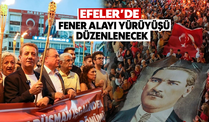 Efeler’de Fener Alayı yürüyüşü düzenlenecek