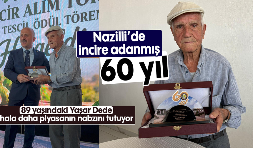 Nazilli’de incire adanmış 60 yıl: 89 yaşındaki Yaşar Dede hala daha piyasanın nabzını tutuyor