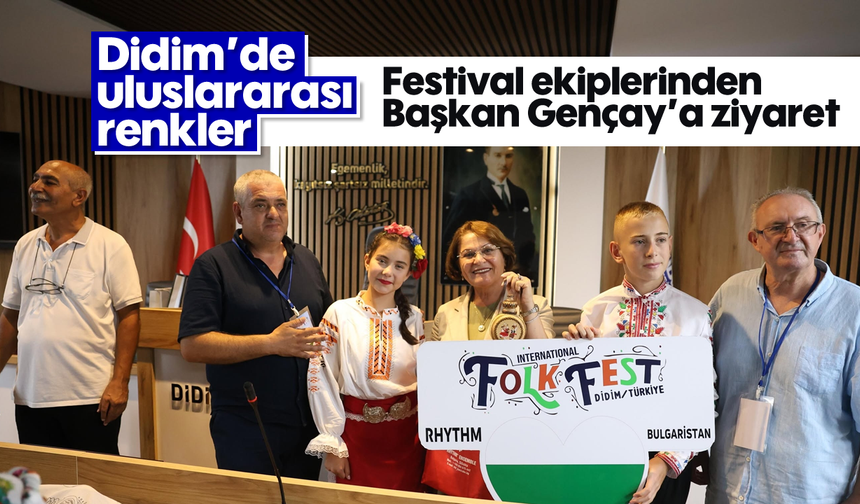 Didim’de uluslararası renkler: Festival ekiplerinden Başkan Gençay’a ziyaret